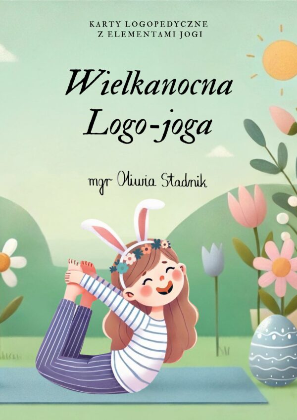 Dziewczynka w pozycji jogi z wielkanocną pisanką – ćwiczenie Logo-jogi dla dzieci