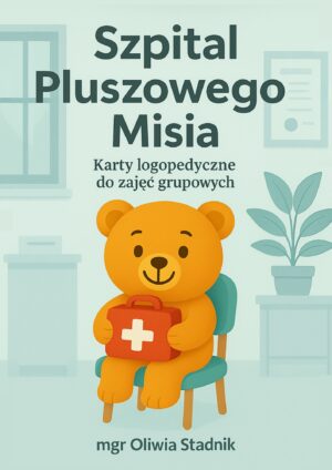 Szpital pluszowego misia - karty logopedyczne do zajęć grupowych