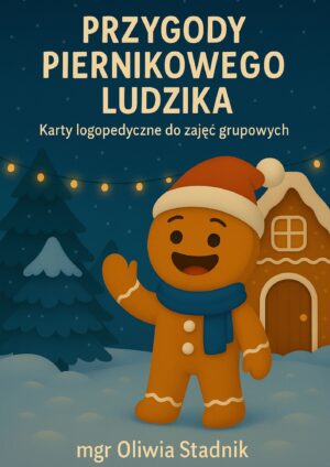 Przygody piernikowego ludzika - karty logopedyczne do zajęć grupowyc