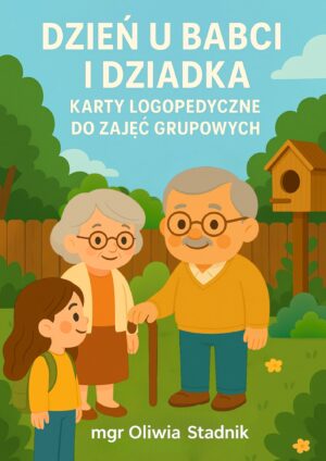 Dzień u babci i dziadka - karty logopedyczne do zajęć grupowych