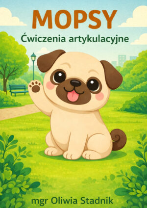 Mopsy - ćwiczenia artykulacyjne