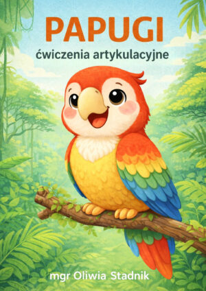 Papugi– ćwiczenia artykulacyjne