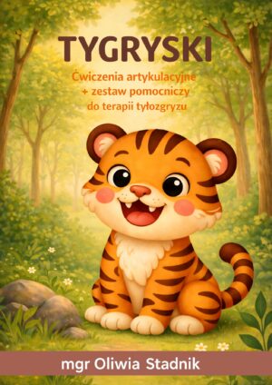 Tygryski - ćwiczenia artykulacyjne + zestaw pomocniczy do terapii tyłozgryzu
