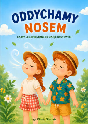 Oddychamy nosem - karty logopedyczne do zajęć grupowych