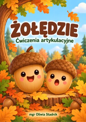 Żołędzie - ćwiczenia artykulacyjne